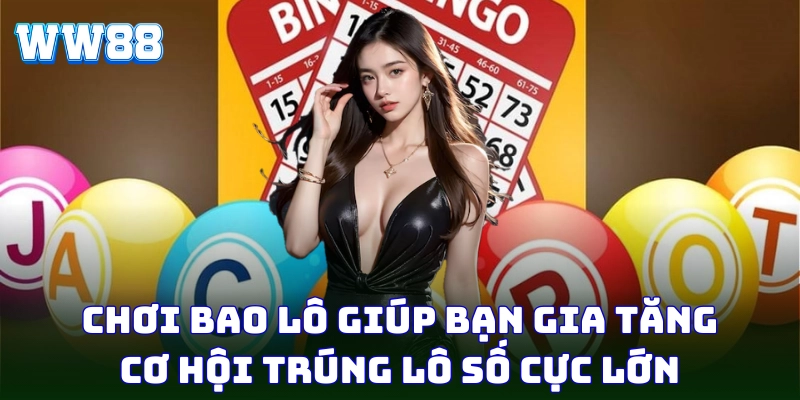 Bao Lô - Khám Phá Bí Kíp Săn Số Chuẩn Xác Từ Cao Thủ WW88 Chơi bao lô giúp bạn gia tăng cơ hội trúng lớn