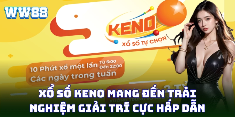 Xổ Số Keno - Cơ Hội Đổi Đời Nhanh Chóng Cho Bet Thủ Tại WW88 Xổ số Keno mang đến trải nghiệm giải trí cực hấp dẫn