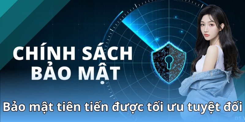 Bảo mật tiên tiến được tối ưu tuyệt đối