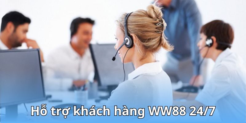 Hỗ trợ khách hàng WW88 24/7
