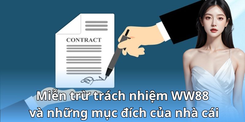 Miễn trừ trách nhiệm WW88 và những mục đích của nhà cái