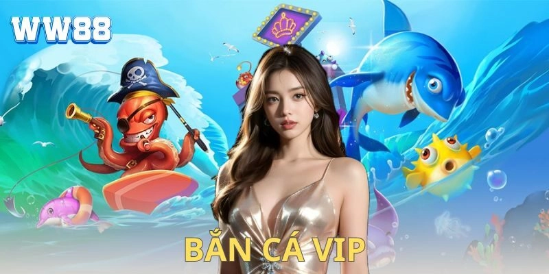 Bắn cá Vip cực đã – Chinh phục đại dương săn thưởng Bắn cá Vip là gì? Điểm khác biệt tạo nên sức hút