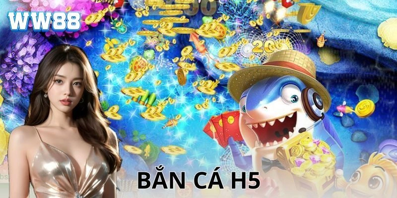 Bắn cá H5 – Trải nghiệm game săn cá đỉnh cao Cách chơi bắn cá H5 hiệu quả – chi tiết và ví dụ thực tế