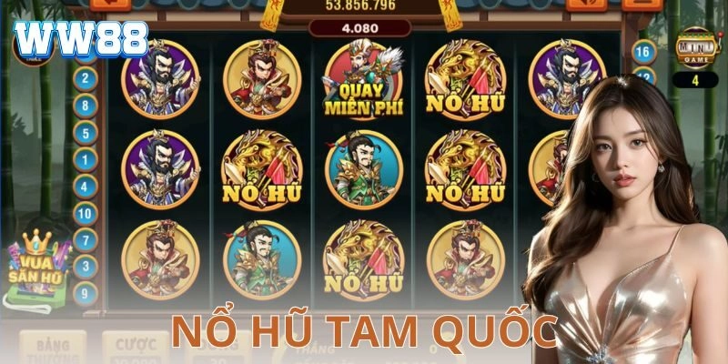 Nổ hũ tam quốc – Bí kíp săn thưởng đỉnh cao cho dân chơi Nổ hũ tam quốc là gì?