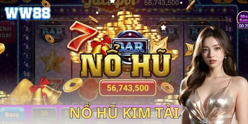 Nổ hũ kim tài – Đòn bẩy thần tài giúp anh em thắng lớn Ví dụ cụ thể khi chơi nổ hũ kim tài