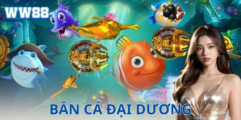 Bắn cá đại dương – Cách chơi đỉnh cao để thắng lớn Vì sao nên chơi bắn cá đại dương ở nhà cái này?